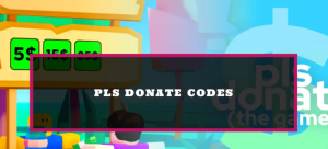 Code PLS Donate mới nhất, Giftbux và vật phẩm miễn phí